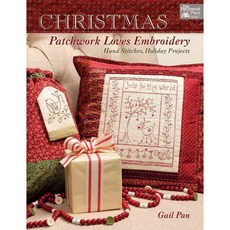 Christmas Patchwork Loves Embroidery: Hand Stitches Holiday Projects, That Patchwork Place