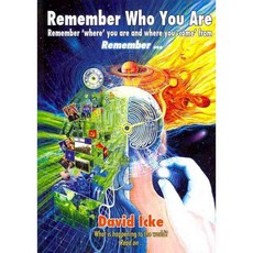 Remember Who You Are: Remember 'Where' You Are and Where You 'Come' from, David Icke Books