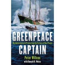 Greenpeace Captain: My Adventures in Protecting the Future of Our Planet, Thomas Dunne Books