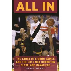 All in: The Story of Lebron James and the 2016 NBA Champion Cleveland Cavaliers, Sports Pub