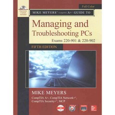 Mike Meyers' Comptia A+ Guide to Managing and Troubleshooting PCs: Exams 220-901 & 220-902, McGraw-Hill College