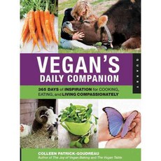 Vegan's Daily Companion: 365 Days of Inspiration for Cooking Eating and Living Compassionately, Quarry Books