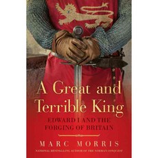 A Great and Terrible King: Edward I and the Forging of Britain, Pegasus Books