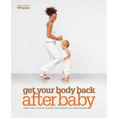 Get Your Body Back After Baby: Weight Loss Nutrition Exercise Relationships Sex Breastfeeding, Triumph Books