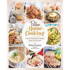 Paleo Home Cooking: Flavorful Recipes for a Healthy Gluten-free Lifestyle, Victory Belt Pub
