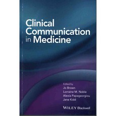 Clinical Communication in Medicine, Blackwell Pub