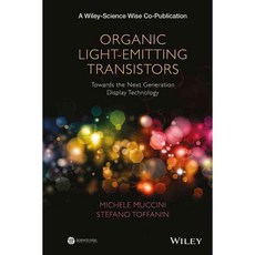Organic Light-Emitting Transistors: Towards the Next Generation Display Technology, John Wiley & Sons Inc