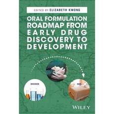 Oral Formulation Roadmap from Early Drug Discovery to Development, John Wiley & Sons Inc