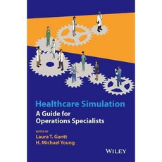 Healthcare Simulation: A Guide for Operations Specialists, John Wiley & Sons Inc