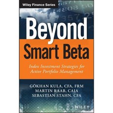 Beyond Smart Beta: Index Investment Strategies for Active Portfolio Management, John Wiley & Sons Inc