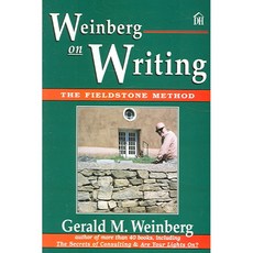 Weinberg on Writing: The Fieldstone Method, Dorset House