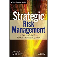 Strategic Risk Management: A Practical Guide to Portfolio Risk Management, John Wiley & Sons Inc