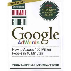 Ultimate Guide to Google Adwords: How to Access 100 Million People in 10 Minutes, Entrepreneur Pr
