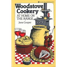 Woodstove Cookery: At Home on the Range, Storey Books