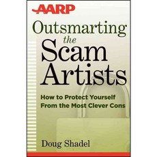 Outsmarting the Scam Artists: How to Protect Yourself From the Most Clever Cons, John Wiley & Sons Inc