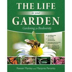The Life in Your Garden: Gardening for Biodiversity, Tilbury House Pub