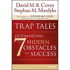 Trap Tales: Outsmarting the 7 Hidden Obstacles to Success, John Wiley & Sons Inc