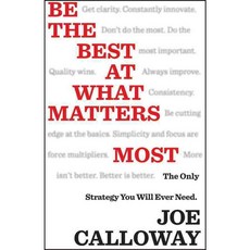 Be the Best at What Matters Most: The Only Strategy You Will Ever Need, John Wiley & Sons Inc