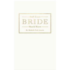 Stuff Every Bride Should Know, Quirk Books