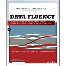 Data Fluency: Empowering Your Organization With Effective Data Communication, John Wiley & Sons Inc