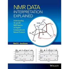 NMR Data Interpretation Explained: Understanding 1D and 2D NMR Spectra of Organic Compounds and Natural Products, John Wiley & Sons Inc