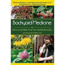 Backyard Medicine: Harvest and Make Your Own Herbal Remedies, Skyhorse Pub Co Inc