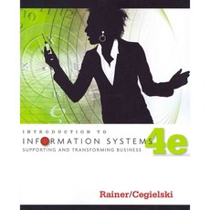 Introduction to Information Systems: Supporting and Transforming Business, John Wiley & Sons Inc