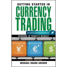 Getting Started in Currency Trading: Winning in Today's Market, John Wiley & Sons Inc
