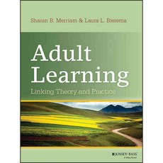Adult Learning: Linking Theory and Practice, Jossey-Bass Inc Pub