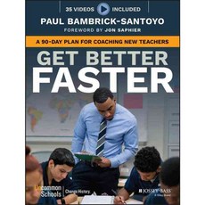 Get Better Faster: A 90-Day Plan for Coaching New Teachers, Jossey-Bass Inc Pub