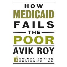 How Medicaid Fails the Poor, Encounter Books