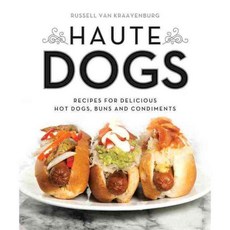 Haute Dogs: Recipes for Delicious Hot Dogs Buns and Condiments, Quirk Books