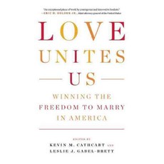 Love Unites Us: Winning the Freedom to Marry in America, New Pr