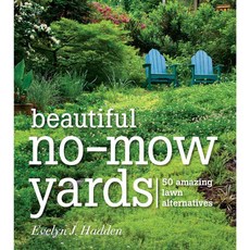 Beautiful No-Mow Yards: 50 Amazing Lawn Alternatives, Timber Pr