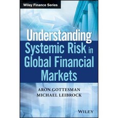Understanding Systemic Risk in Global Financial Markets, John Wiley & Sons Inc