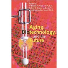 Aging Biotechnology and the Future, Johns Hopkins Univ Pr