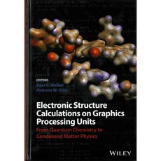 Electronic Structure Calculations on Graphics Processing Units: From Quantum Chemistry to Condensed Matter Physics, John Wiley & Sons Inc