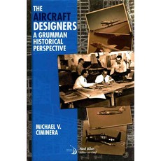 The Aircraft Designers: A Grumman Historical Perspective, Amer Inst of Aeronautics &