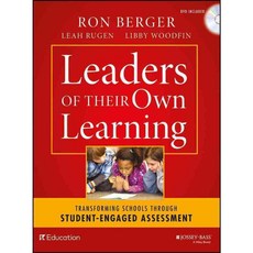 Leaders of Their Own Learning: Transforming Schools Through Student-Engaged Assessment, Jossey-Bass Inc Pub
