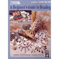 A Beginner's Guide to Beading, Leisure Arts