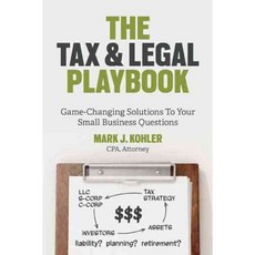 The Tax & Legal Playbook: Game-Changing Solutions to Your Small-Business Questions, Entrepreneur Pr