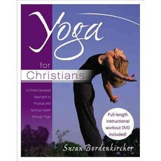 Yoga for Christians: A Christ-Centered Approach to Physical And Spiritual Health, Thomas Nelson Inc
