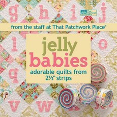 Jelly Babies: Adorable Quilts from 2 1/2" Strips, That Patchwork Place