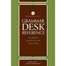 Writer's Digest Grammar Desk Reference: The Definitive Source for Clear and Correct Writing, Writers Digest Books