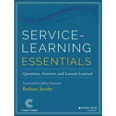 Service-Learning Essentials: Questions Answers and Lessons Learned, Jossey-Bass Inc Pub
