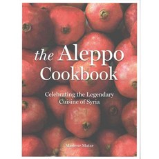 The Aleppo Cookbook: Celebrating the Legendary Cuisine of Syria, Interlink Pub Group Inc