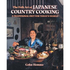 The Folk Art of Japanese Country Cooking: A Traditional Diet for Today's World, North Atlantic Books