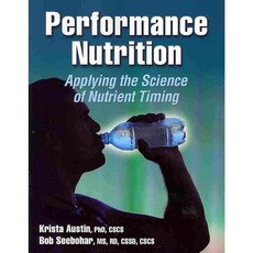 Performance Nutrition: Applying the Science of Nutrient Timing, Human Kinetics