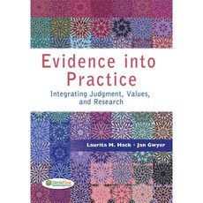 Evidence into Practice: Integrating Judgement Values and Research, F A Davis Co