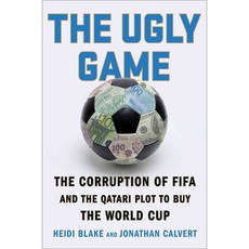 The Ugly Game: The Corruption of Fifa and the Qatari Plot to Buy the World Cup, Scribner